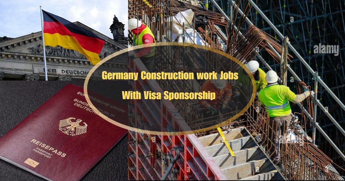 Germany Construction Work jobs with visa sponsorship 2025!
