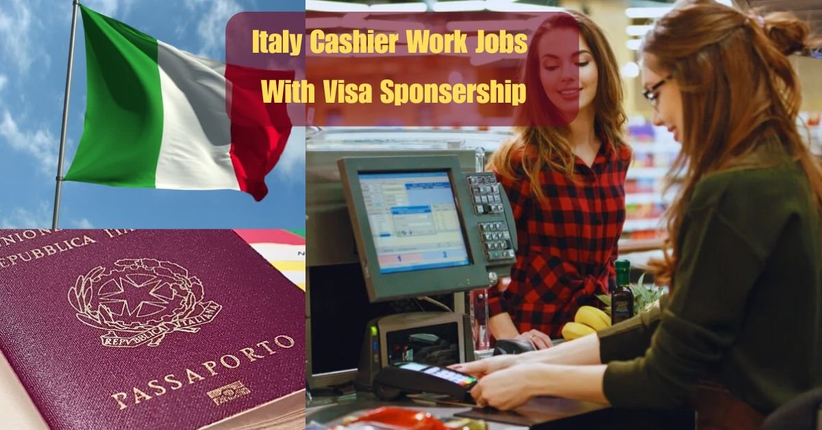 Italy Cashier Work Jobs With Visa Sponsorship