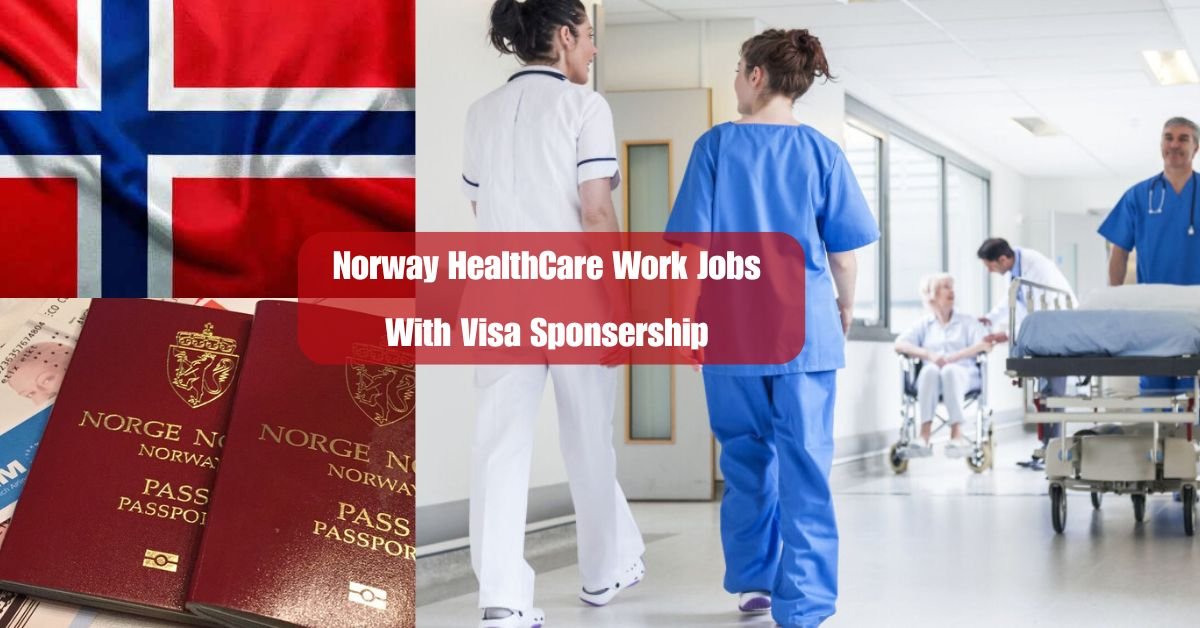 Norway Healthcare Work Jobs With Visa Sponsorship 2025